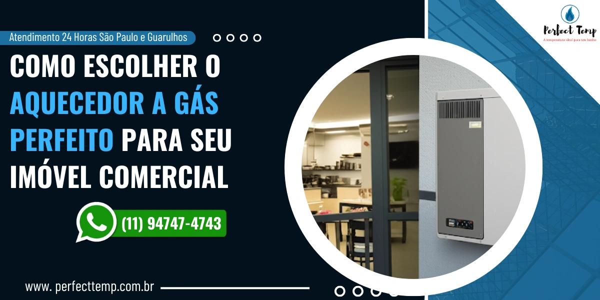 Como Escolher o Aquecedor a Gás Perfeito para Seu Imóvel Comercial