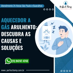 Aquecedor a Gás Barulhento: Descubra as Causas e Soluções