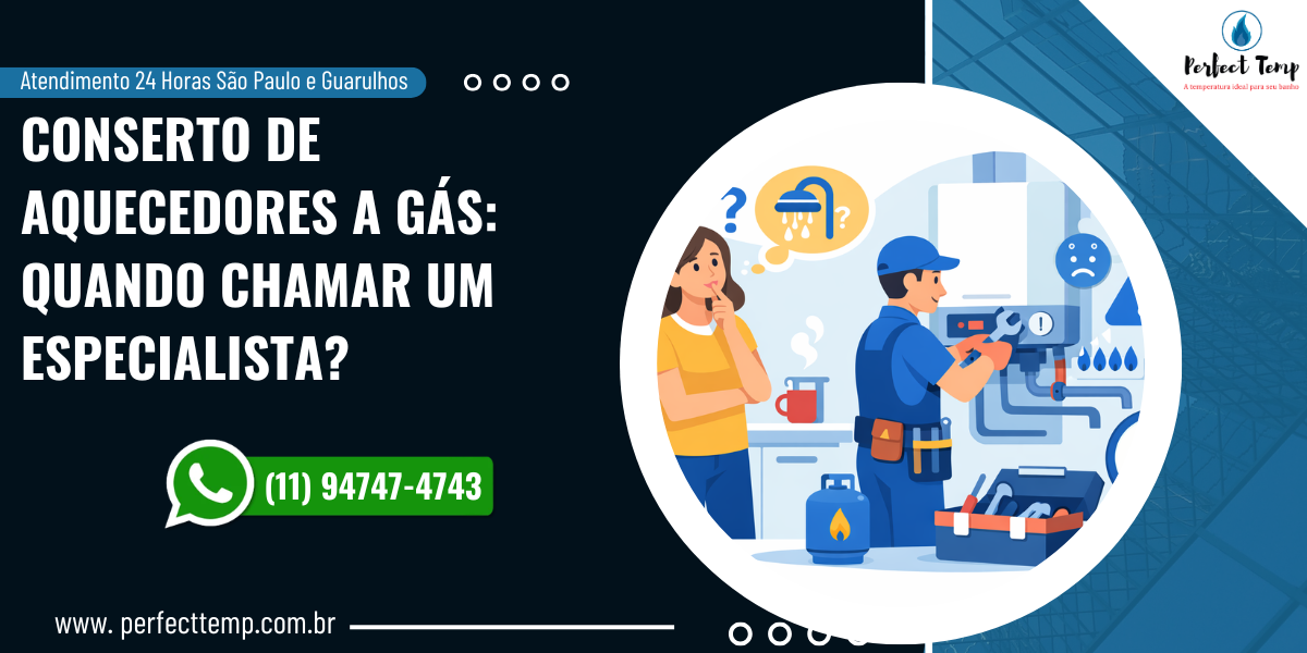 Conserto de Aquecedores a Gás: Quando Chamar um Especialista?
