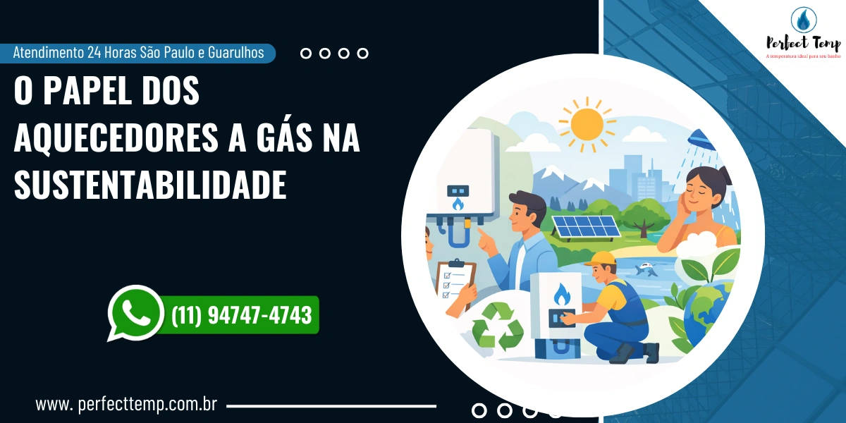 O Papel dos Aquecedores a Gás na Sustentabilidade