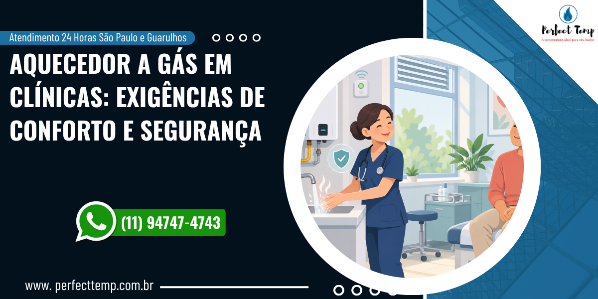 Aquecedor a gás em clínicas: exigências de conforto e segurança